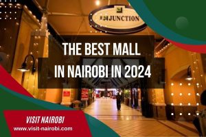 The Best Malls in Nairobi 2024