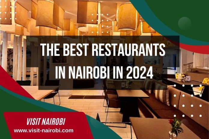 The Best Restaurants in Nairobi in 2024